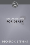 How Can I Prepare for Death?
